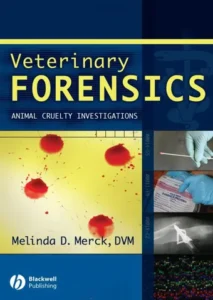 Veterinary forensics animal cruelty investigations