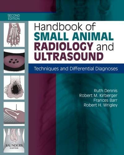 Handbook of small animal radiology and ultrasound techniques and differential diagnoses second edition