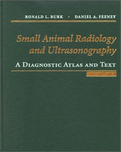 Small animal radiology and ultrasound a diagnostic atlas and text 3rd edition