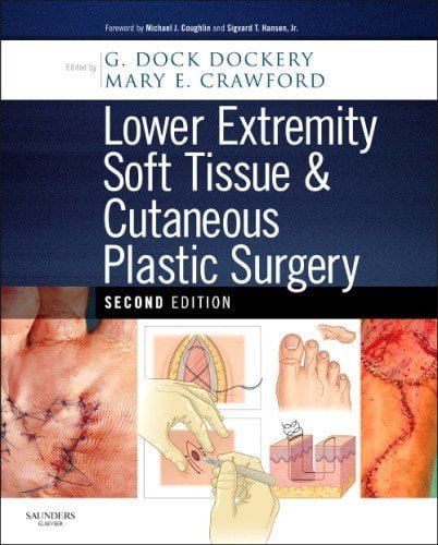 Lower extremity soft tissue & cutaneous plastic surgery 2nd edition