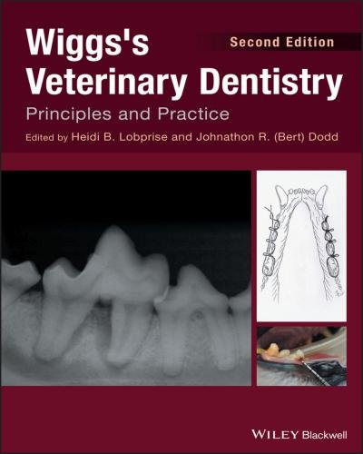 Wiggs’s veterinary dentistry principles and practice