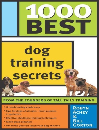 1000 best dog training secrets robyn achey & bill gorton