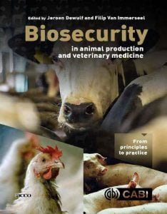 Biosecurity in animal production and veterinary medicine from principles to practice