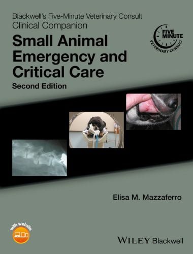 Blackwells five minute veterinary consult clinical companion, small animal emergency and critical care, 2nd edition