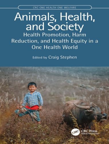 Animals, health, and society, health promotion, harm reduction, and health equity in a one health world