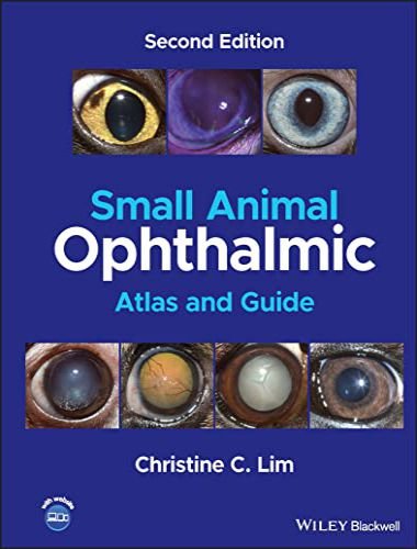 Small animal ophthalmic atlas and guide, 2nd edition