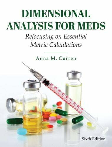 Dimensional analysis for meds refocusing on essential metric calculations, 6th edition