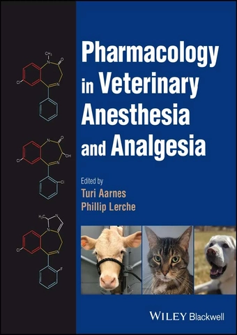 Pharmacology in veterinary anesthesia and analgesia