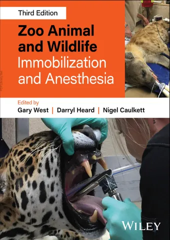 Zoo animal and wildlife immobilization and anesthesia 3rd edition