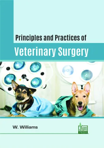 Principles and practices of veterinary surgery