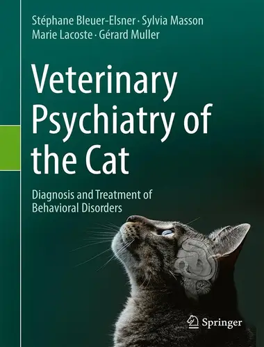 Veterinary psychiatry of the cat diagnosis and treatment of behavioral disorders