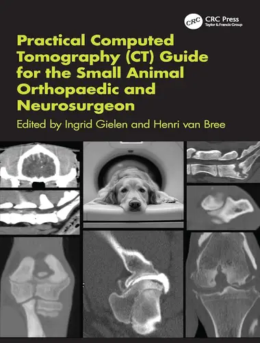 Practical computed tomography (ct) guide for the small animal orthopaedic and neurosurgeon